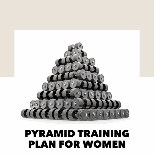 Pyramid Training Plan For Women