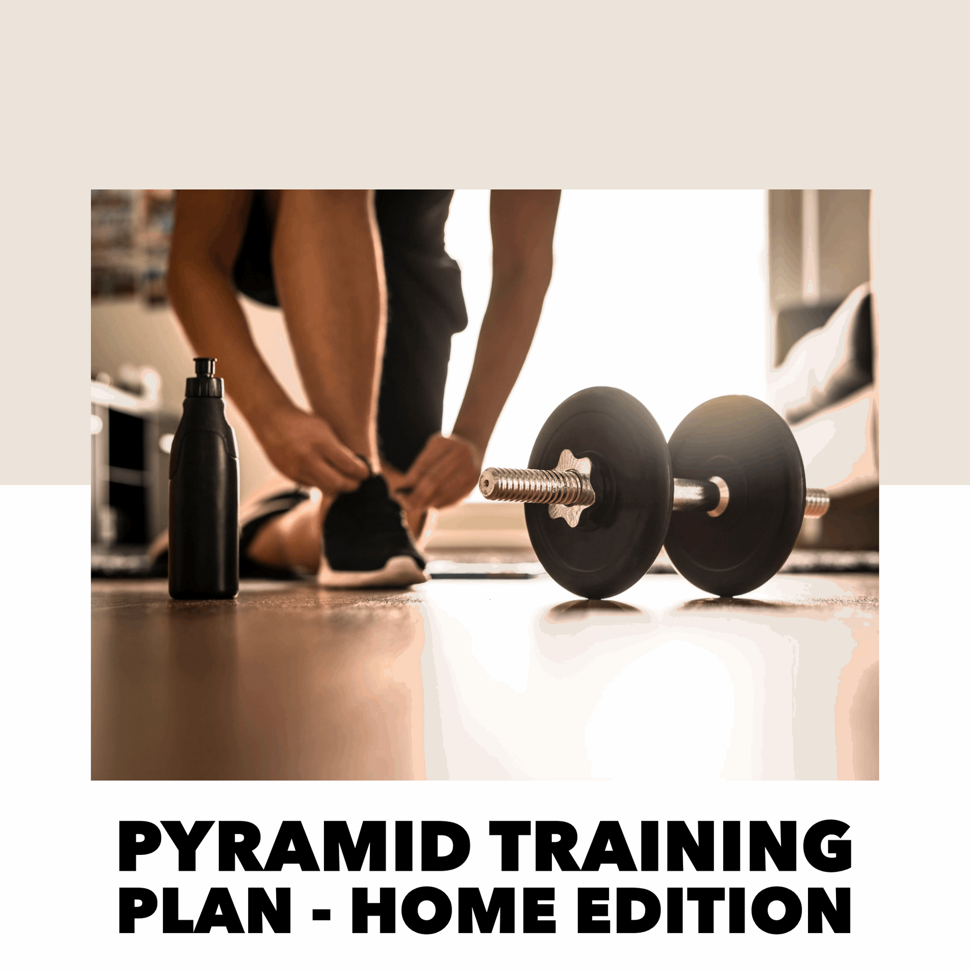 Pyramid Training Plan For Home - Barbells and Dumbbells